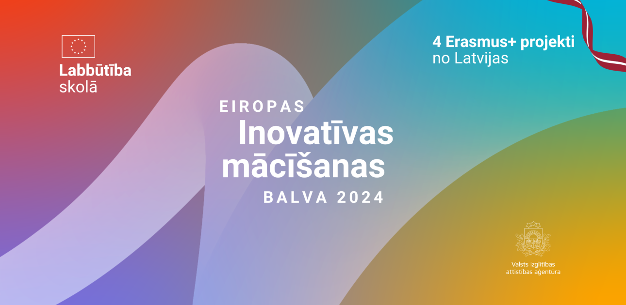 Eiropas Inovatīvas mācīšanas balva, 4 Erasmus|+ projekti no Latvijas